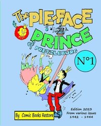 bokomslag The Pie-face Prince of Pretzleburg. N°1: Edition 2023, from various issues 1942-1944