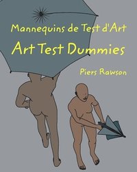 bokomslag Mannequins de test d'Art / Art Test Dummies: Une histoire de la vie en vingt-huit chapitres / A story of Life in 28 chapters