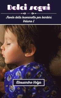 bokomslag Volga, A: Dolci sogni volume 1