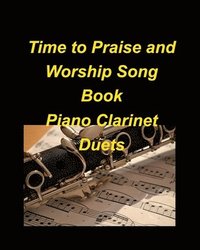 bokomslag Taylor, M: Time to Praise and Worship Song Book Piano Clarin