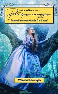 bokomslag Volga, A: Principesse coraggiose