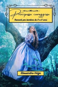 bokomslag Volga, A: Principesse coraggiose