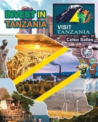 bokomslag INVEST IN TANZANIA - Visit Tanzania - Celso Salles