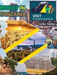 bokomslag INVEST IN TANZANIA - Visit Tanzania - Celso Salles