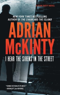 bokomslag I Hear the Sirens in the Street: A Detective Sean Duffy Novel