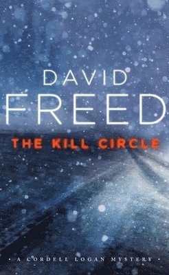 The Kill Circle: A Cordell Logan Mystery 1