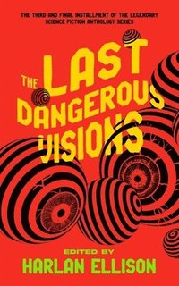 bokomslag The Last Dangerous Visions