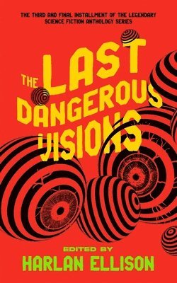 The Last Dangerous Visions 1