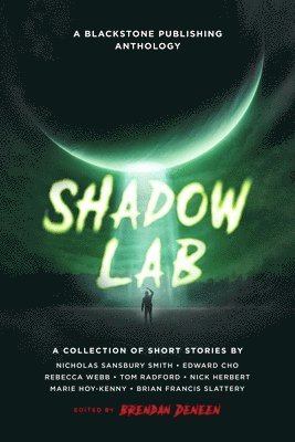 Shadow Lab: A Blackstone Publishing Anthology 1