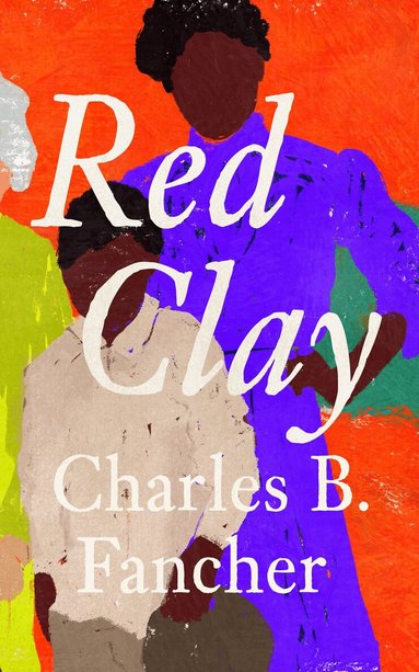 Charles B. Fancher - Red Clay, Inbunden