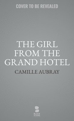 Camille Aubray - The Girl from the Grand Hotel, Häftad