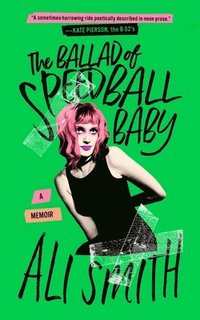 bokomslag The Ballad of Speedball Baby: A Memoir