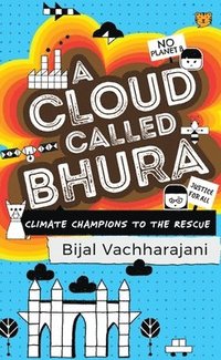 bokomslag A Cloud Called Bhura: Climate Champions to the Rescue