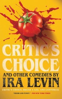 bokomslag Critic's Choice and Other Comedies: Break a Leg, Cantorial, and Critic's Choice