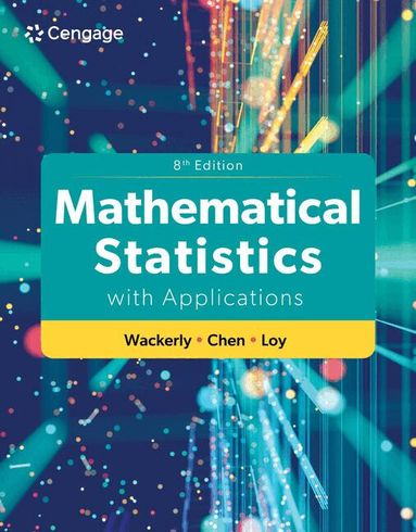 Dennis Wackerly, John Chen, Adam Loy - Mathematical Statistics with Applications, Häftad