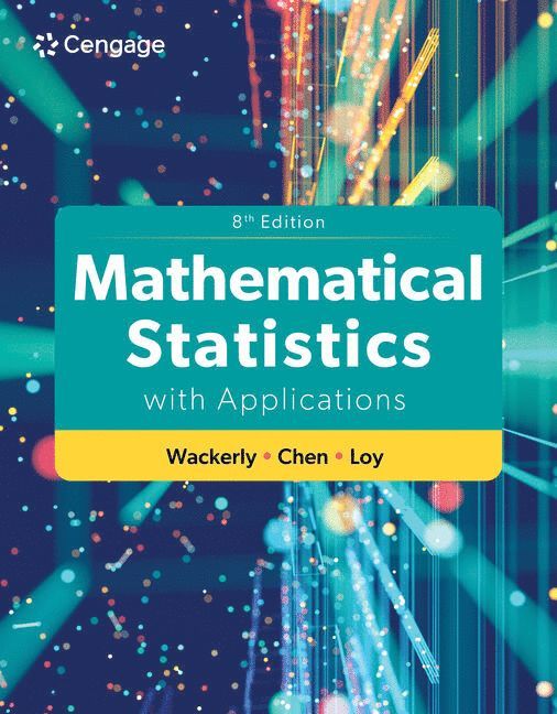 Dennis Wackerly, John Chen, Adam Loy, Dennis (University of Florida) Wackerly, John (Bowling Green State University) Chen, Adam (Carleton College) Loy - Mathematical Statistics with Applications, Inbunden