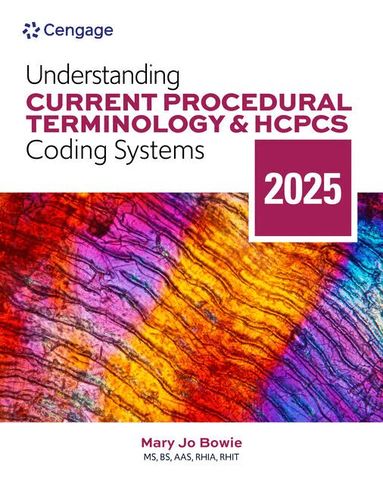 Mary Jo Bowie - Understanding Current Procedural Terminology and HCPCS Coding Systems: 2025 Edition, Häftad