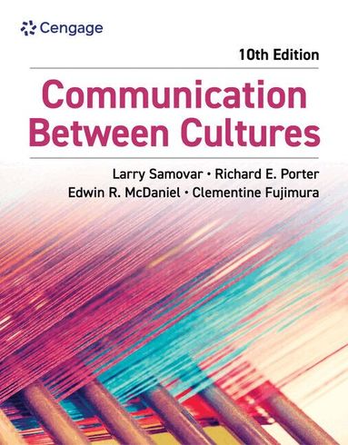 Larry Samovar, Richard Porter, Edwin McDaniel, Clementine Fujimura - Communication Between Cultures, Häftad