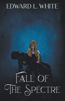 Edward L White - Fall of the Spectre, Häftad