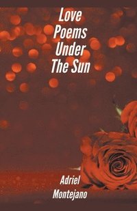 bokomslag Love Poems Under The Sun