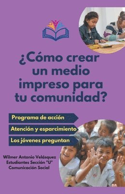 Wilmer Antonio Velásquez U Co Social - ¿Cómo crear un medio impreso para tu comunidad?, Häftad