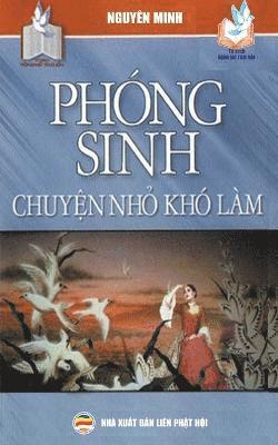 Nguyên Minh - Phóng sinh chuyện nhỏ khó làm, Häftad