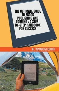 bokomslag The Ultimate Guide to Ebook Publishing and Earning