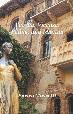 Verona, Vicenza, Padua, und Mantua 1