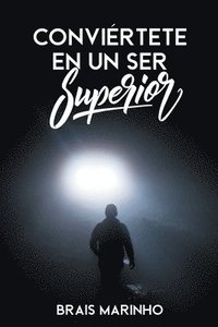 bokomslag Conviértete en un ser superior
