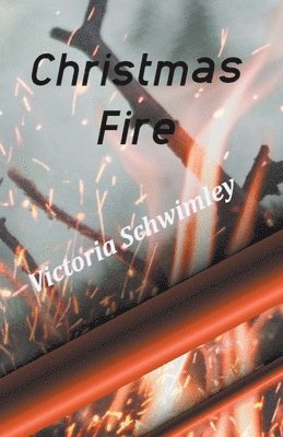 Victoria Schwimley - Christmas Fire, Häftad