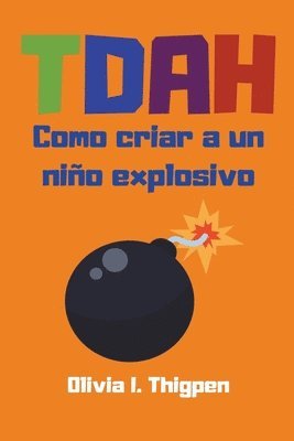 TDAH Como criar a un nio explosivo 1