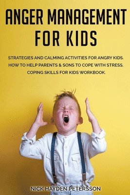Nick Hayden Petersson - Anger Management for Kids, Häftad