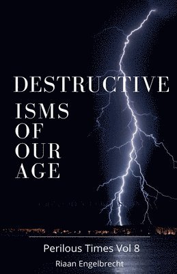 Riaan Engelbrecht - Destructive Isms of our Age, Häftad