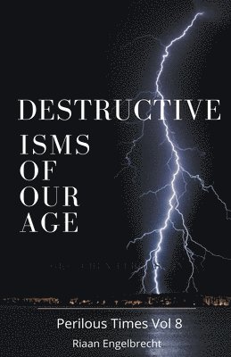 Destructive Isms of our Age 1