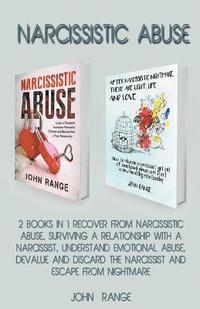 bokomslag Narcissistic Abuse 2 Books in 1 Recover From Narcissistic Abuse, Surviving a Relationship With a Narcissist, Understand Emotional Abuse, Devalue and Discard the Narcissist and Escape From Nightmare