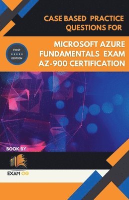 bokomslag Case Based Practice Questions for Microsoft Azure Fundamentals Exam AZ-900 Certification - First Edition