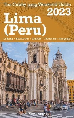 bokomslag Lima (Peru) The Cubby 2023 Long Weekend Guide