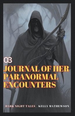 Kelly Mathewson - Journal of Her Paranormal Encounters, Häftad