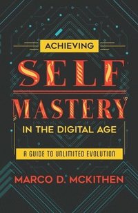 bokomslag Achieving Self-Mastery in the Digital Age