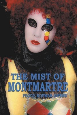 Peggy Kopman-Owens - Mist of Montmartre, Häftad