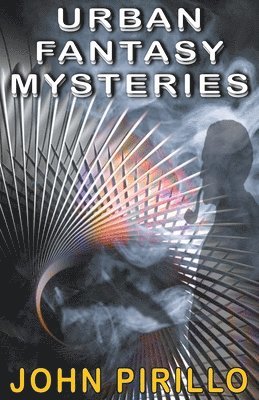 John Pirillo - Urban Fantasy Mysteries, Häftad