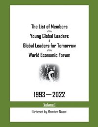 bokomslag The List of Members of the Young Global Leaders & Global Leaders for Tomorrow of the World Economic Forum