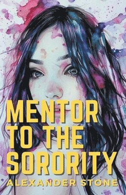 Alexander Stone - Mentor to the Sorority, Häftad