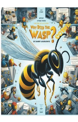 Why Did The Wasp Come? 1