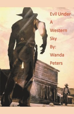 Wanda Peters - Evil Under a Western Sky, Häftad