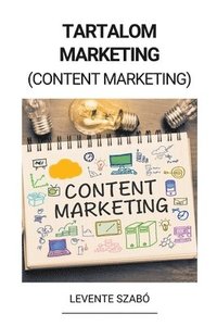 bokomslag Tartalom Marketing (Content Marketing)