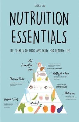 bokomslag Nutrition Essentials The Secrets of Food and Body for Healthy Life