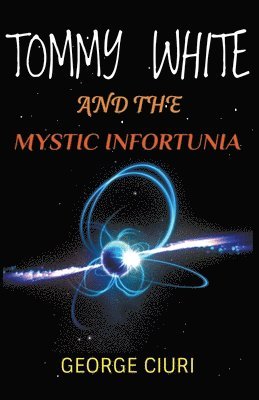 Tommy White And The Mystic Infortunia 1