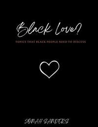 bokomslag Black Love? Topics That Black People Need To Discuss