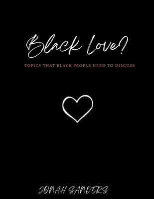 Black Love? Topics That Black People Need To Discuss 1